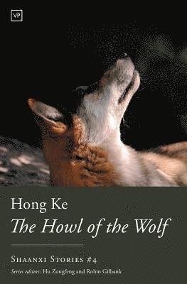 Cover for Hong Ke · The Howl of the Wolf - Shaanxi Stories (Taschenbuch) (2019)