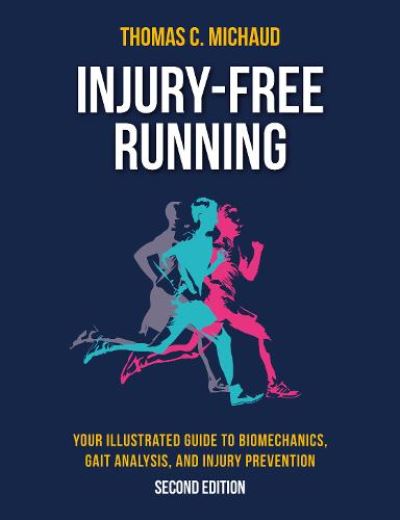 Cover for Tom Michaud · Injury-Free Running: Your Illustrated Guide to Biomechanics, Gait Analysis, and Injury Prevention (Paperback Book) (2021)