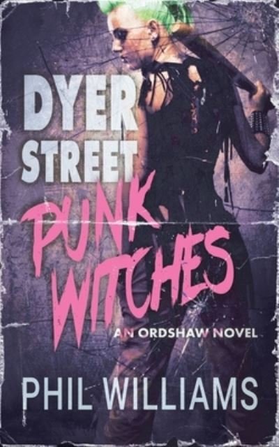 Cover for Phil Williams · Dyer Street Punk Witches (Pocketbok) (2022)