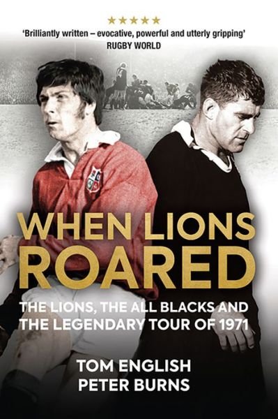 Cover for Tom English · When Lions Roared: The Lions, the All Blacks and the Legendary Tour of 1971 (Pocketbok) [New in Paperback edition] (2021)
