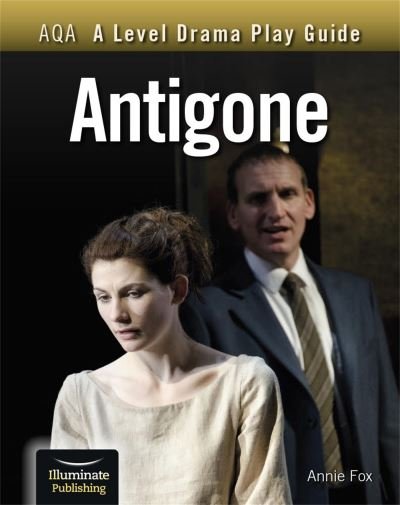Cover for Annie Fox · AQA A Level Drama Play Guide: Antigone (Paperback Book) (2022)
