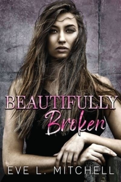 Cover for Eve L Mitchell · Beautifully Broken (Paperback Book) (2020)