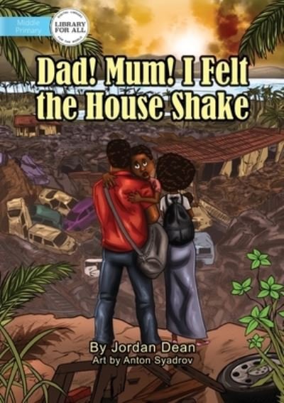 Cover for Jordan Dean · Dad! Mum! I Felt The House Shake! (Pocketbok) (2021)