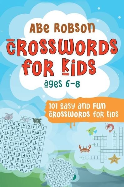Cover for Abe Robson · Crosswords for Kids Ages 6-8 (Buch) (2022)