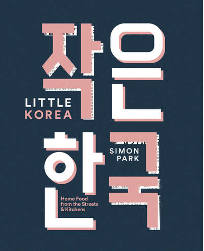 Cover for Billy Law · Little Korea: Iconic dishes &amp; cult recipes (Hardcover Book) (2018)