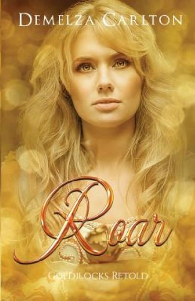 Cover for Demelza Carlton · Roar: Goldilocks Retold (Romance a Medieval Fairytale) (Buch) (2019)