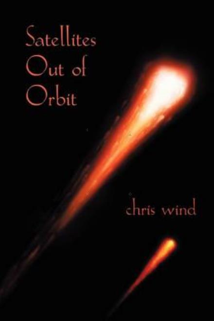 Cover for Chris Wind · Satellites Out of Orbit (Paperback Book) (2011)