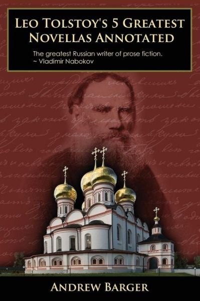 Leo Tolstoy's 5 Greatest Novellas Annotated - Leo Nikolayevich Tolstoy - Livros - Bottletree Classics - 9781933747163 - 31 de agosto de 2014