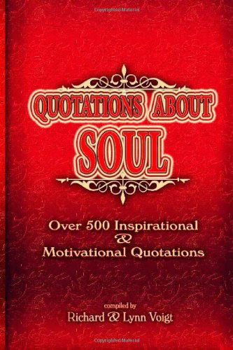 Cover for Richard Voigt · Quotations About Soul: 500 Inspirational &amp; Motivational Quotations (Paperback Book) (2014)