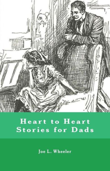 Cover for Joe L Wheeler · Heart to Heart Stories for Dads (Taschenbuch) (2017)