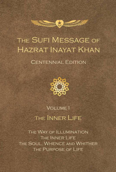 Sufi Message of Hazrat Inayat Khan: Volume 1 -- The Inner Life - Hazrat Inayat Khan - Kirjat - Suluk Press, Omega Publications - 9781941810163 - torstai 30. kesäkuuta 2016