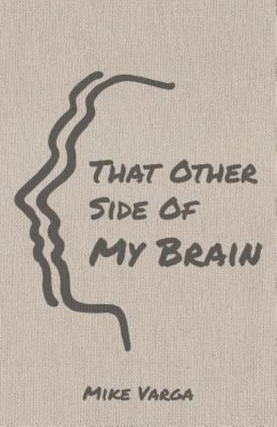 Cover for Mike Varga · That Other Side of My Brain (Paperback Book) (2018)