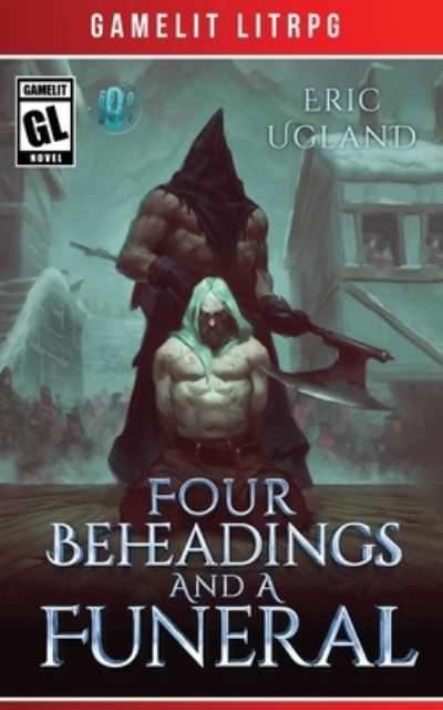 Cover for Eric Ugland · Four Beheadings and a Funeral (Paperback Book) (2020)