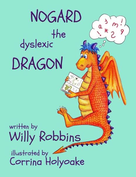 Cover for Willy Robbins · Nogard the Dyslexic Dragon (Paperback Book) (2016)