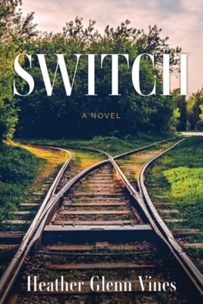 Cover for Heather Glenn Vines · Switch (Book) (2022)