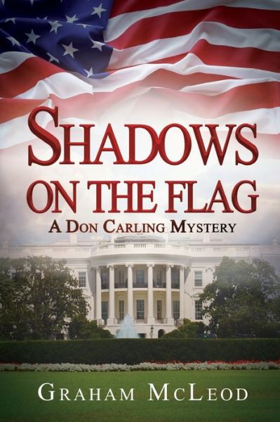 Shadows on the Flag - Graham McLeod - Books - Zeta Publishing Inc - 9781950340163 - September 13, 2019