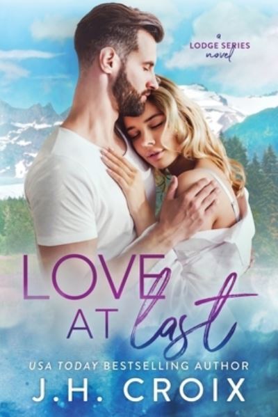 Cover for J H Croix · Love At Last - Lodge (Paperback Book) (2016)