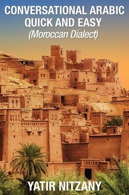 Cover for Nitzany Yatir Nitzany · Conversational Arabic Quick and Easy: Moroccan Dialect (Paperback Book) (2019)