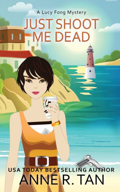 Cover for Anne R Tan · Just Shoot Me Dead (Paperback Book) (2018)