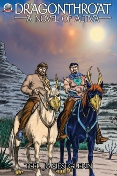 Cover for Teel James Glenn · Dragonthroat: A Novel of Altiva (Pocketbok) (2021)
