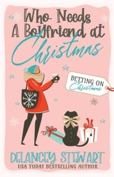 Who Needs a Boyfriend at Christmas? - Delancey Stewart - Books - Stewart Publications, Delancey - 9781956195163 - October 10, 2023