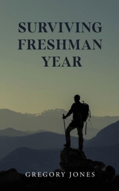 Cover for Gregory Jones · Surviving Freshman Year (Bok) (2022)