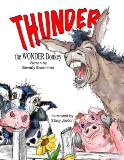 THUNDER the WONDER Donkey - Beverly Bruemmer - Bøger - Vabella Publishing - 9781957479163 - 26. juli 2022