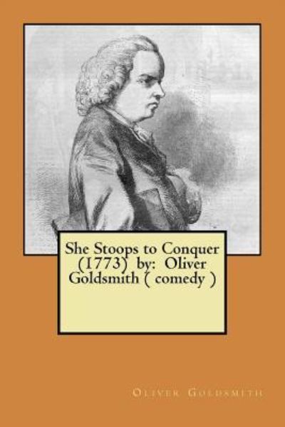 Cover for Oliver Goldsmith · She Stoops to Conquer (1773) by (Pocketbok) (2017)