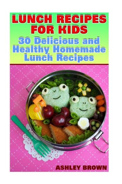 Cover for Ashley Brown · Lunch Recipes for Kids (Paperback Book) (2017)