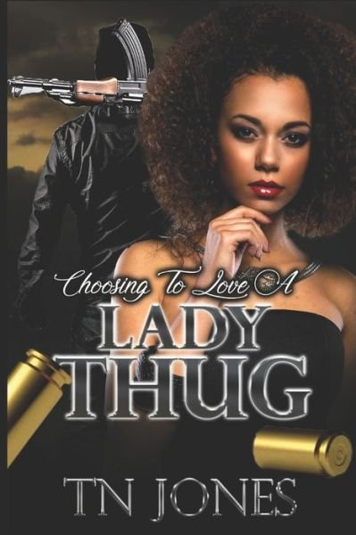 Cover for TN Jones · Choosing To Love A Lady Thug (Pocketbok) (2019)