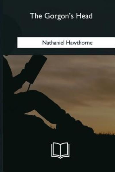 Cover for Nathaniel Hawthorne · The Gorgon's Head (Paperback Bog) (2018)