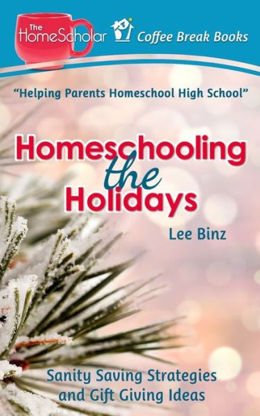 Cover for Lee Binz · Homeschooling the Holidays (Paperback Book) (2017)