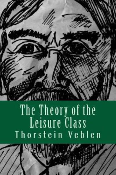 Cover for Thorstein Veblen · The Theory of the Leisure Class (Taschenbuch) (2017)