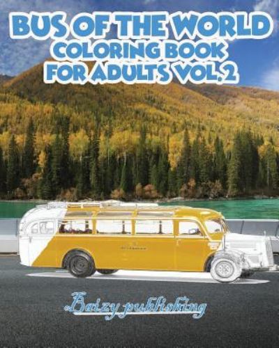 Cover for Baizy Pubshing · Bus Of The World Coloring book for Adults vol.2 (Paperback Book) (2018)