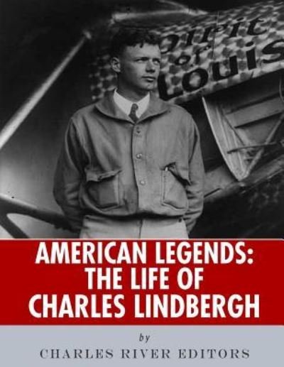 Cover for Charles River Editors · American Legends The Life of Charles Lindbergh (Paperback Book) (2018)