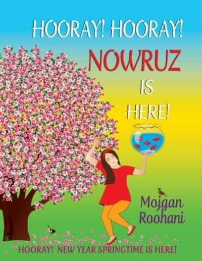 Cover for Mojgan Roohani · Hooray! Hooray! Nowruz Is Here! (Pocketbok) (2018)