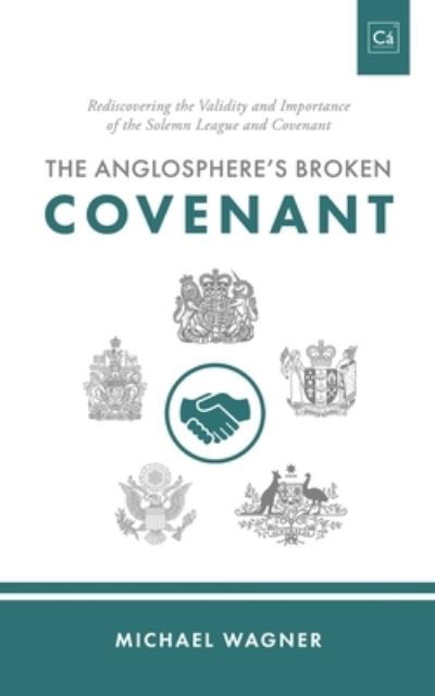 Cover for Michael Wagner · The Anglosphere's Broken Covenant (Paperback Bog) (2022)