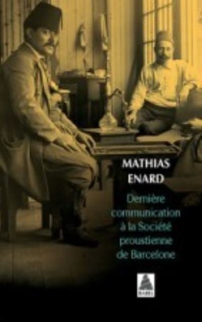 Cover for Mathias Enard · Derniere communication  a la societe proustienne de Barcelone (Paperback Book) (2019)