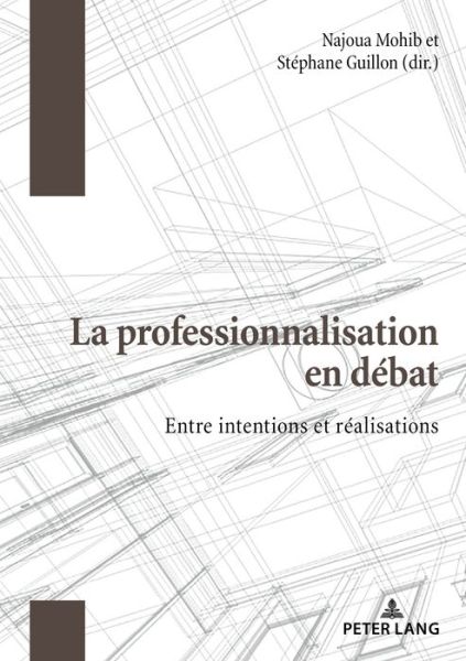 Cover for La Professionnalisation En Debat: Entre Intentions Et Realisations (Paperback Book) (2018)