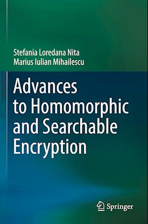 Cover for Stefania Loredana Nita · Advances to Homomorphic and Searchable Encryption (Book) (2024)