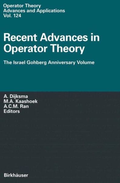 Cover for A Dijksma · Recent Advances in Operator Theory: The Israel Gohberg Anniversary Volume International Workshop in Groningen, June 1998 - Operator Theory: Advances and Applications (Paperback Book) [Softcover reprint of the original 1st ed. 2001 edition] (2012)