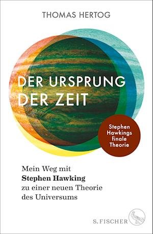Cover for Thomas Hertog · Der Ursprung der Zeit  Mein Weg mit Stephen Hawking zu einer neuen Theorie des Universums (Buch) (2023)
