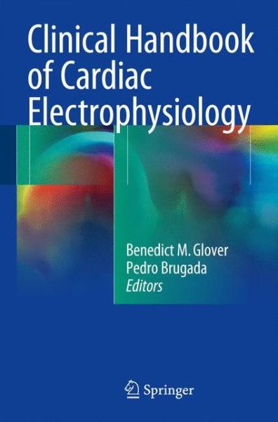 Cover for Glover · Clinical Handbook of Cardiac Electrophysiology (Paperback Book) [1st ed. 2016 edition] (2016)