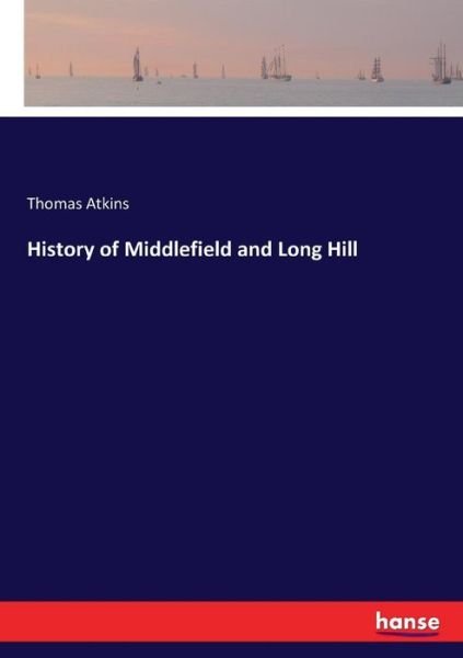Cover for Atkins · History of Middlefield and Long (Bok) (2017)