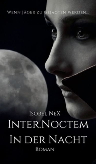 Cover for Isobel Nex · Inter.Noctem (Hardcover bog) (2021)