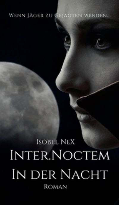 Cover for Isobel Nex · Inter.Noctem (Hardcover Book) (2021)