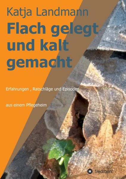 Cover for Katja Landmann · Flach gelegt und kalt gemacht (Paperback Book) (2021)