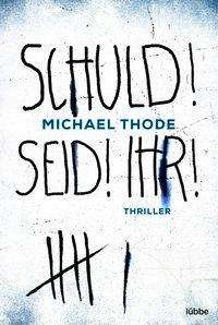 Cover for Thode · Schuld! Seid! Ihr! (Buch)