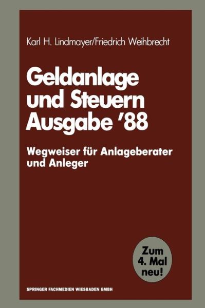 Cover for Karl H Lindmayer · Geldanlage Und Steuern '88: -- Wegweiser Fur Anlageberater Und Anleger -- - Gabler Geldanlage U. Steuern (Paperback Book) [1988 edition] (1987)
