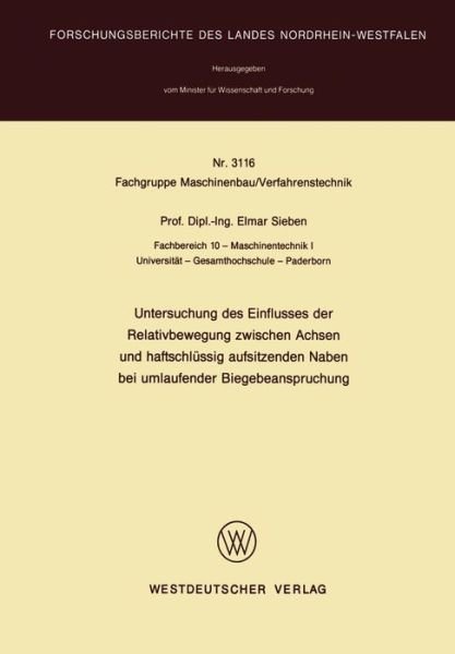 Cover for Elmar Sieben · Untersuchung Des Einflusses Der Relativbewegung Zwischen Achsen Und Haltschlussig Aufsitzenden Naben Bei Umlaufender Biegebeanspruchung (Paperback Book) [1982 edition] (1982)